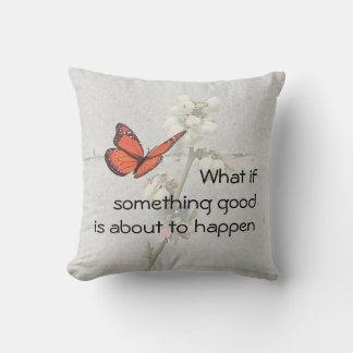 What if Something Good Square Pillow