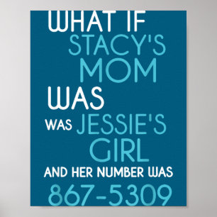 What If Stacy's Mom Was s Girl And Her Number Was  Poster