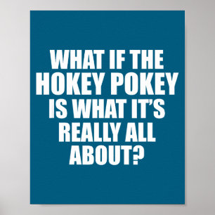 What If The Hokey Key , Funny Quote Tee Gift  Poster