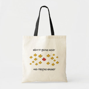 What if you're right? tote bag