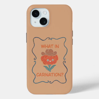 What in Carnation Funny Cowboy Flower iPhone 15 Case