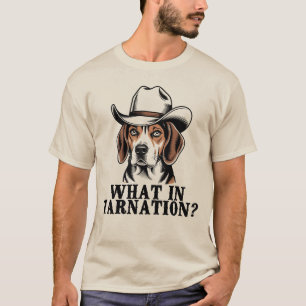 What in Tarnation? Funny Beagle Dog Lover T-Shirt