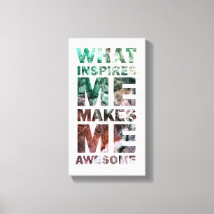 What Inspires Me Makes Me Awesome 2 Canvas Print