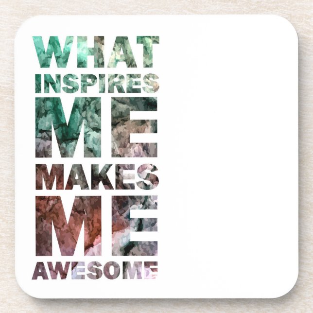 What Inspires Me Makes Me Awesome 2 Coaster (Front)