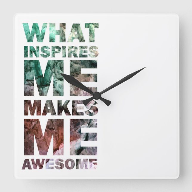What Inspires Me Makes Me Awesome 2 Square Wall Clock (Front)