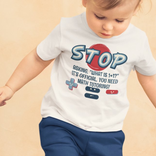 What Is 1+1? Stop Asking Easy Math Questions  Baby T-Shirt (Creator Uploaded)