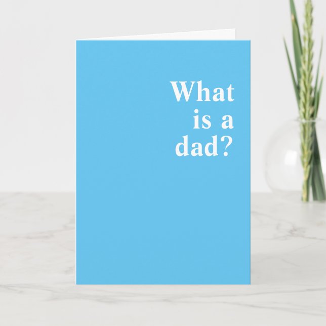 What is a dad. You. You is a dad. Card (Front)