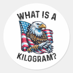 What Is A Kilogram 4th Of July Usa Patriotic Eagle Classic Round Sticker