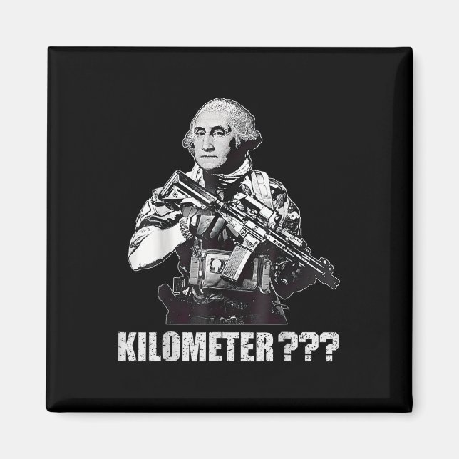What Is A Kilometre George Washington Meme Funny 4 Magnet (Front)