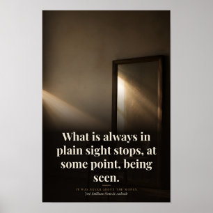 What Is Always in Plain Sight Book Quote Art Poster