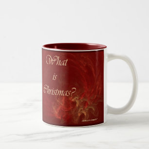 WHAT IS CHRISTMAS? MUG