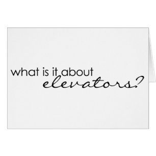 What is it about elevators?