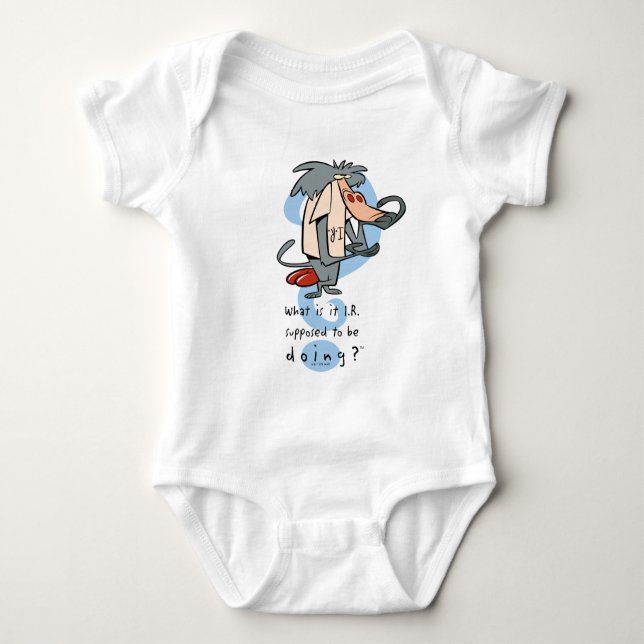 What is it I.R. Supposed To Be Doing?™ Baby Bodysuit (Front)