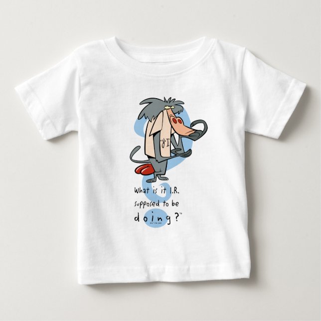 What is it I.R. Supposed To Be Doing?™ Baby T-Shirt (Front)