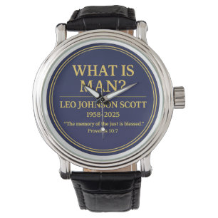 WHAT IS MAN– Leo Johnson Scott Memorial Watch