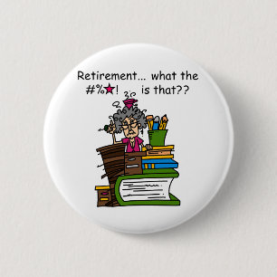 What is Retirement Humour 6 Cm Round Badge