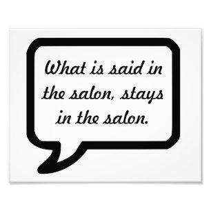 What is said in the salon stays in the salon poste photo print