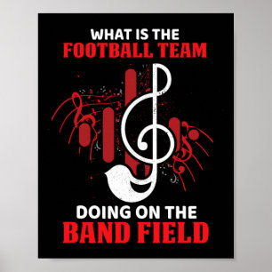 What Is The Football Team Doing On The Band Field  Poster