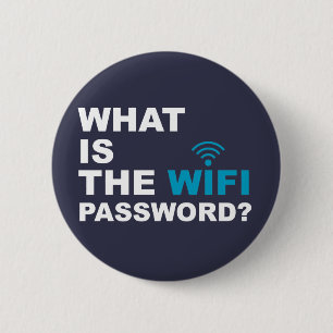 What is the WIFI Password Funny 6 Cm Round Badge
