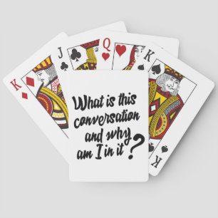 What is this Conversation and Why am I in it? Playing Cards
