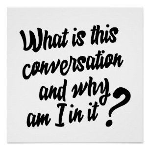What is this Conversation and Why am I in it? Poster