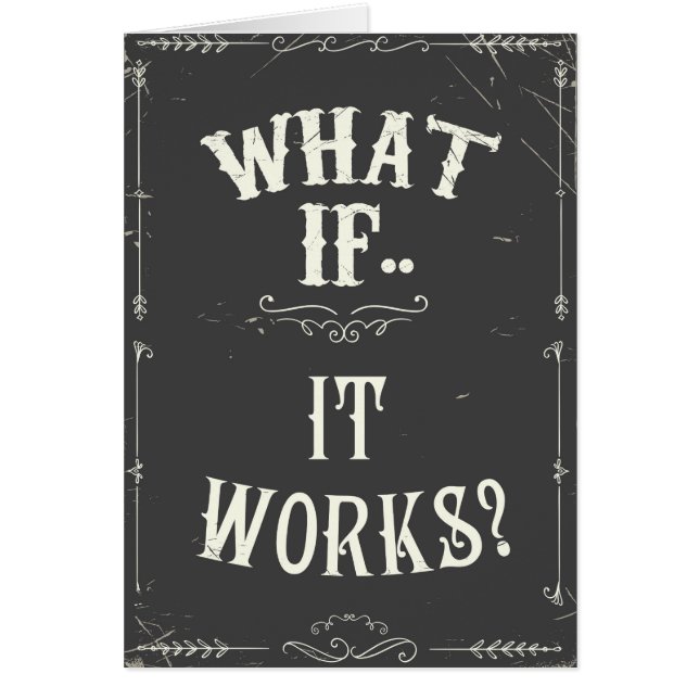 What it if works? (Front)