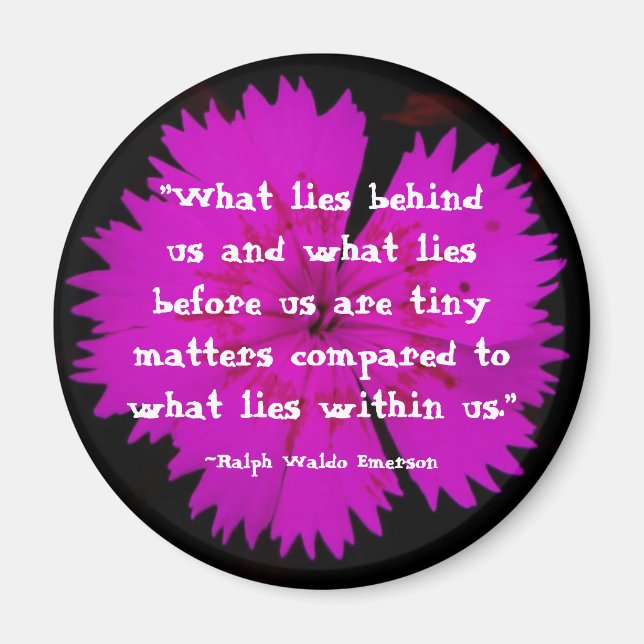 "What lies behind us..." Magnet (Front)