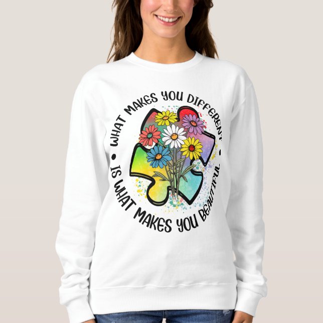 What Makes You Different Autism Awareness Sweatshi Sweatshirt (Front)