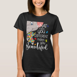 What Makes You Different Makes You Beautiful - Aut T-Shirt