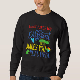 What Makes You Different Makes You Beautiful  Auti Sweatshirt