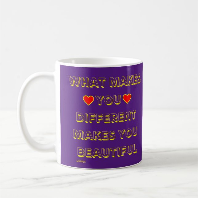 WHAT MAKES YOU DIFFERENT MAKES YOU BEAUTIFUL       COFFEE MUG (Left)
