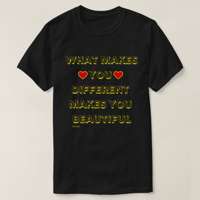WHAT MAKES YOU DIFFERENT MAKES YOU BEAUTIFUL       T-Shirt (Design Front)
