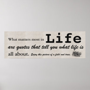 What matters most in life are quotes that tell you poster