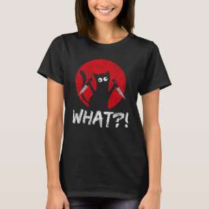What Murderous Black Cat Kitten Meme T-Shirt