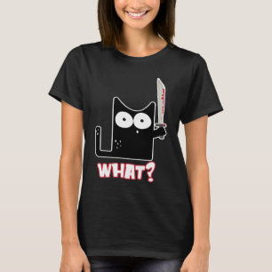 WHAT Murderous Black Cat With Knife T-Shirt