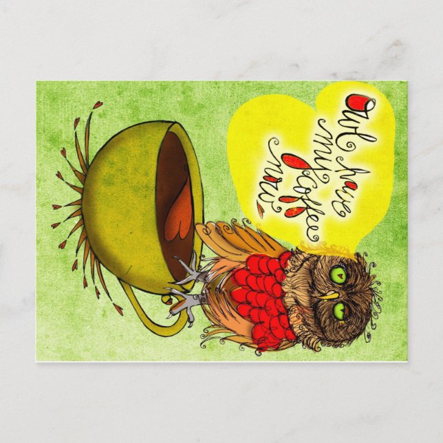 What my #Coffee says to me - OWLHAVEMYCOFFEENOW Postcard (Front)