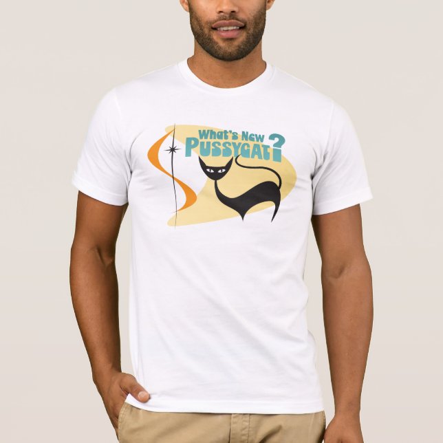 Wha't New Pussycat? T-Shirt (Front)