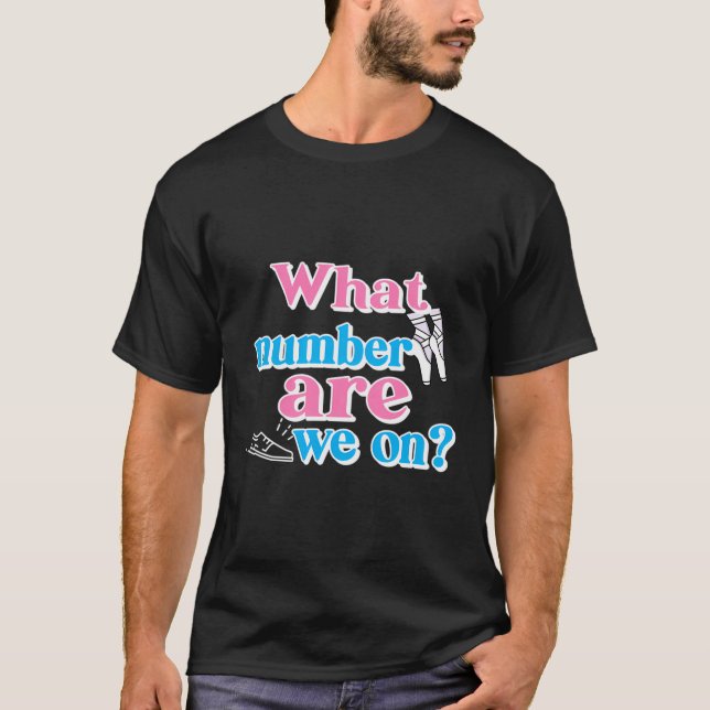 What Number Are We On T-Shirt (Front)