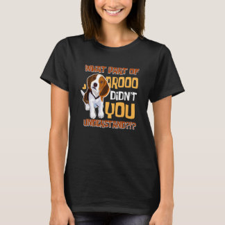 What Part Didn't You Understand   Beagle Dog   Pet T-Shirt