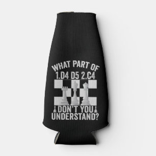 What Part of 1.d4 d5 2.c4 Don't You Understand Bottle Cooler