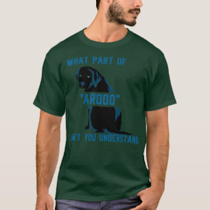 What Part of AROOO Didnt You Understand T-Shirt