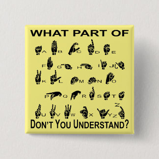 What Part Of ASL Don’t You Understand 15 Cm Square Badge