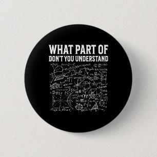 What Part Of Don’t You Understand Funny Math Teach 6 Cm Round Badge