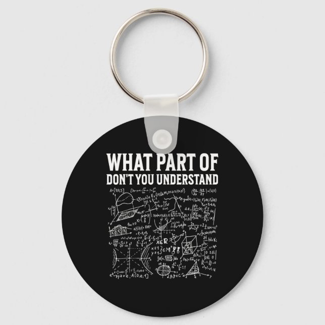 What Part Of Don’t You Understand Funny Math Teach Key Ring (Front)