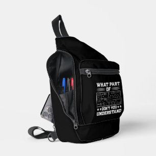 What Part of Don’t You Understand Sling Bag