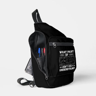 What Part of Don’t You Understand Sling Bag