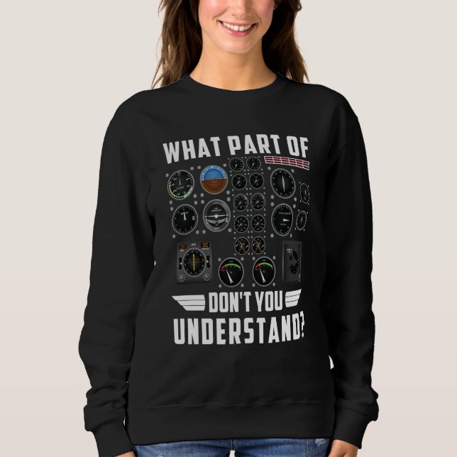 What Part Of Don't you Understand airplane Sweatshirt (Front)