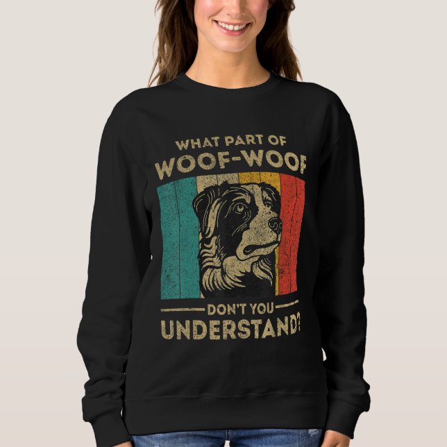 What Part Of Dont You Understand  Australian Sheph Sweatshirt (Front)
