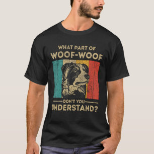What Part Of Dont You Understand Australian Sheph T-Shirt