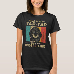 What Part Of Dont You Understand Dachshund T-Shirt